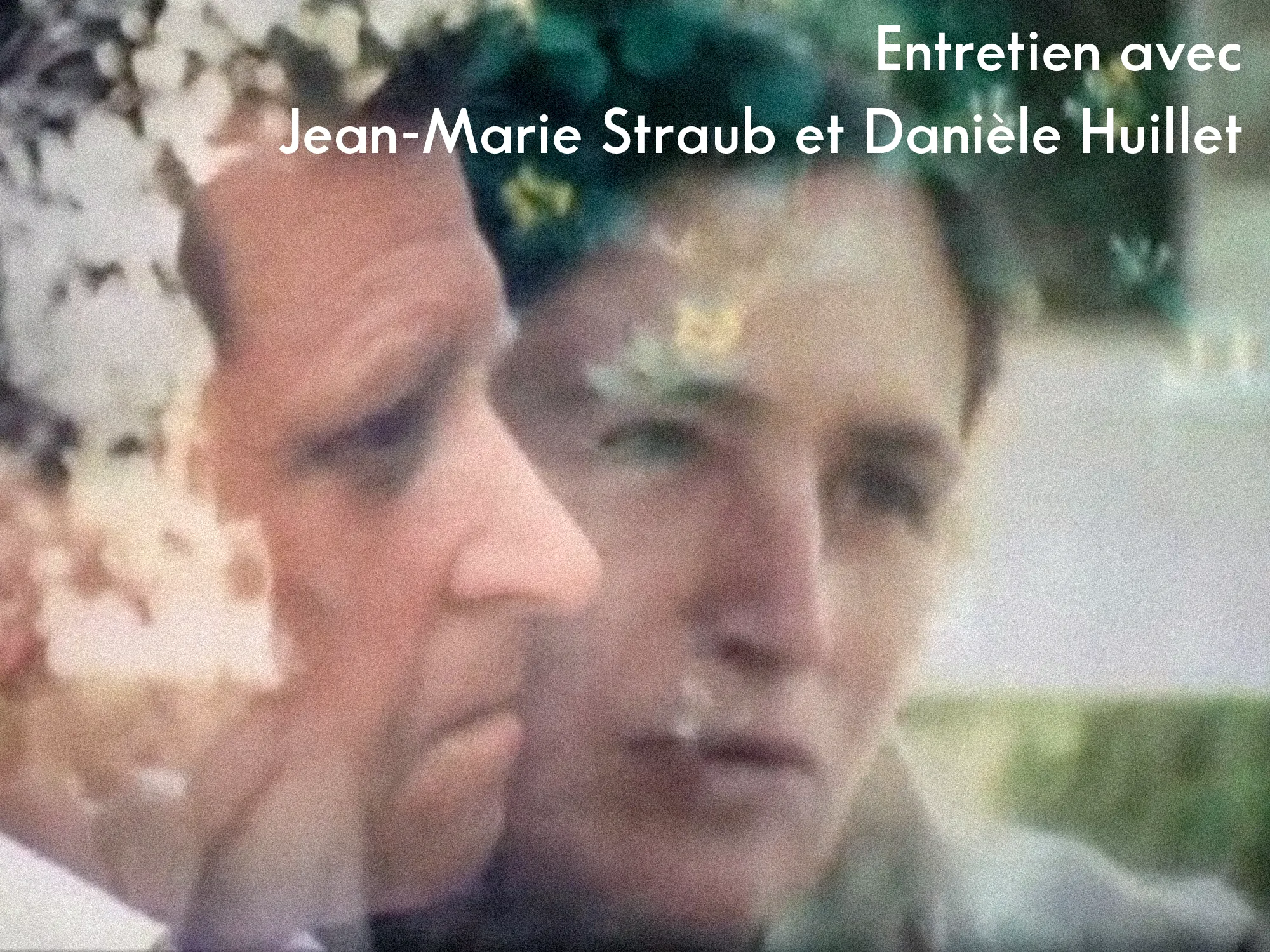 斯特劳布和于伊耶谈《眼睛不想一直闭着》